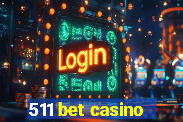 511 bet casino